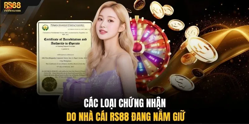 Các loại chứng nhận do nhà cái RS88 đang nắm giữ