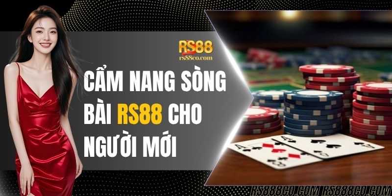 Cẩm Nang Casino RS88 Cho Người Mới Chi Tiết Từ A - Z