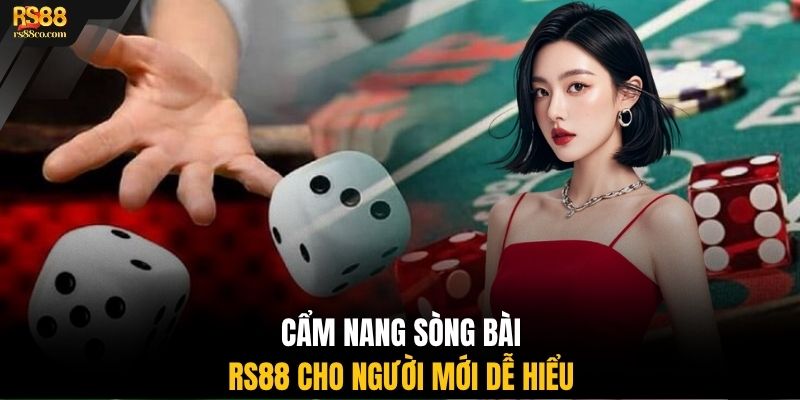 Cẩm nang sòng bài RS88 cho người mới dễ hiểu