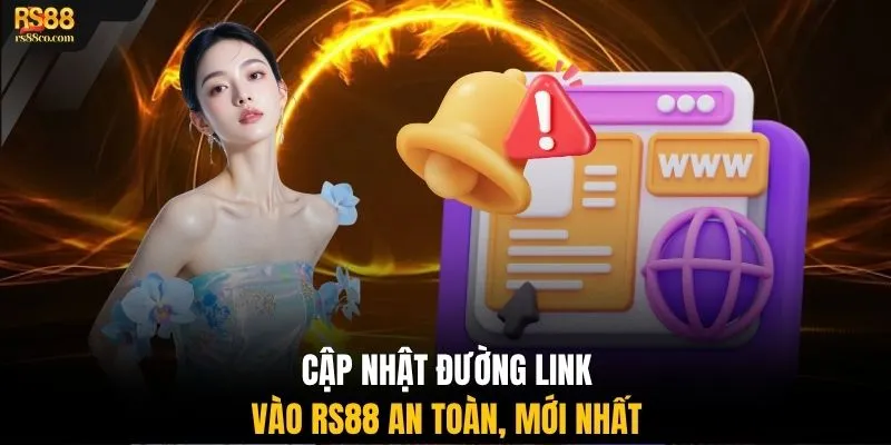 Cập nhật đường link vào RS88 an toàn, mới nhất