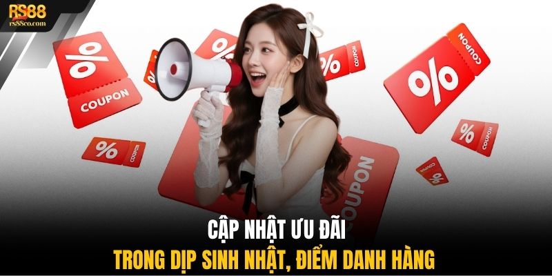 Cập nhật ưu đãi trong dịp sinh nhật, điểm danh hàng ngày