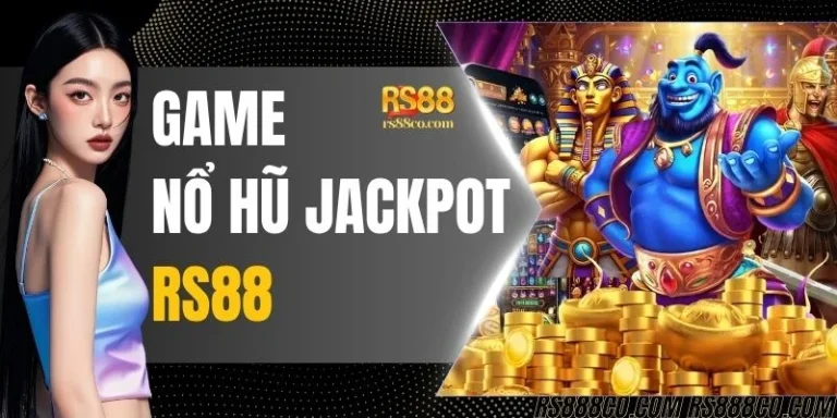 Game Nổ Hũ Jackpot RS88 - Săn Hũ Thưởng Cực Khủng