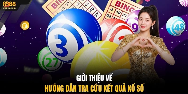 Giới thiệu về hướng dẫn tra cứu kết quả xổ số