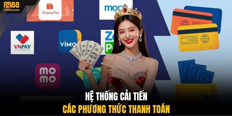 Hệ thống cải tiến các phương thức thanh toán