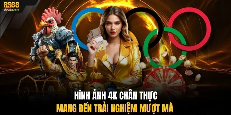 Hình ảnh 4K chân thực mang đến trải nghiệm mượt mà 