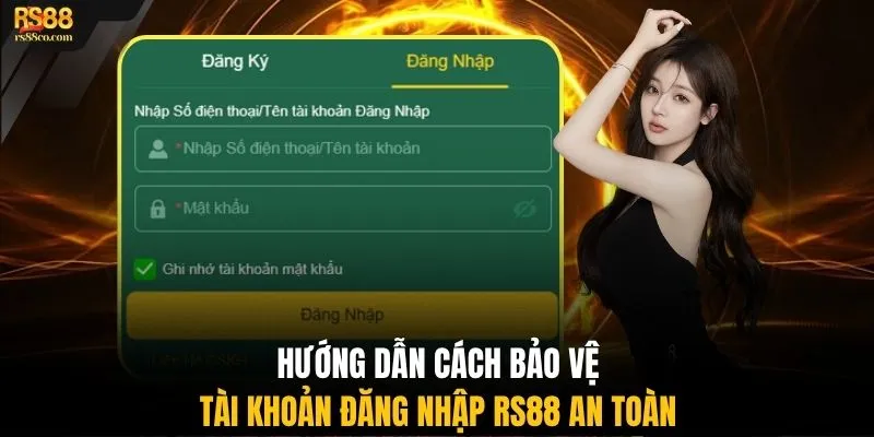 Hướng dẫn cách bảo vệ tài khoản đăng nhập RS88 an toàn
