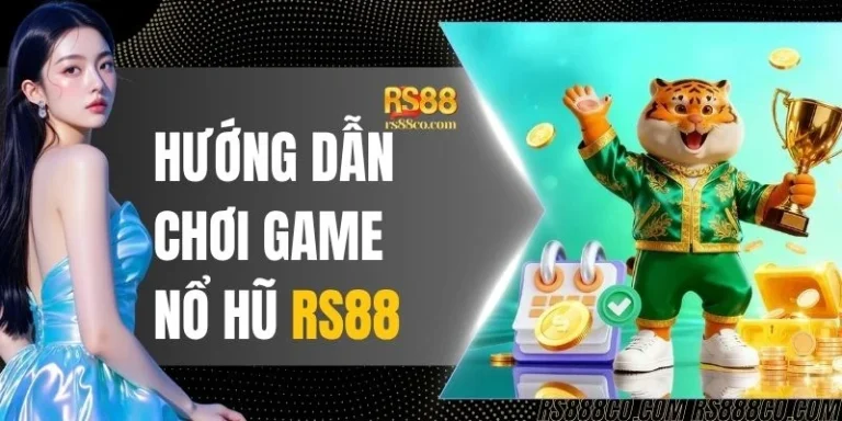 Hướng Dẫn Chơi Game Nổ Hũ RS88 Cho Thành Viên Mới