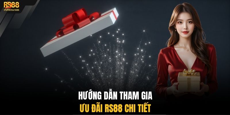 Hướng dẫn tham gia ưu đãi RS88 chi tiết