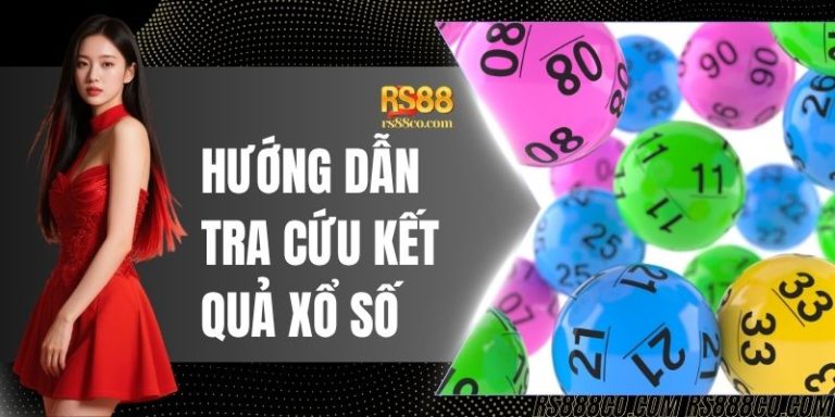Hướng Dẫn Tra Cứu Kết Quả Xổ Số Và Kiểm Tra Vé Tại RS88