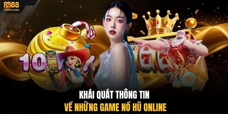 Khái quát thông tin về những game nổ hũ jackpot RS88
