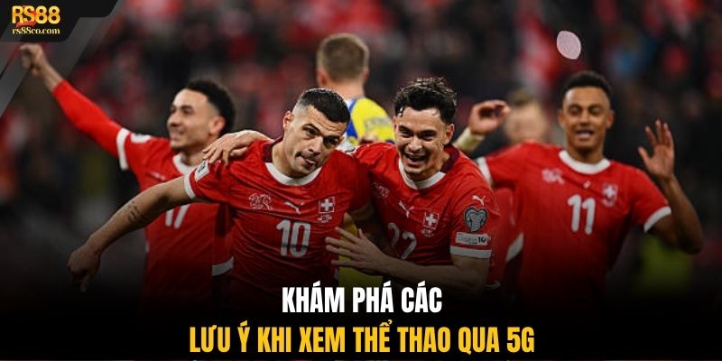 Khám phá các lưu ý khi xem thể thao qua 5G