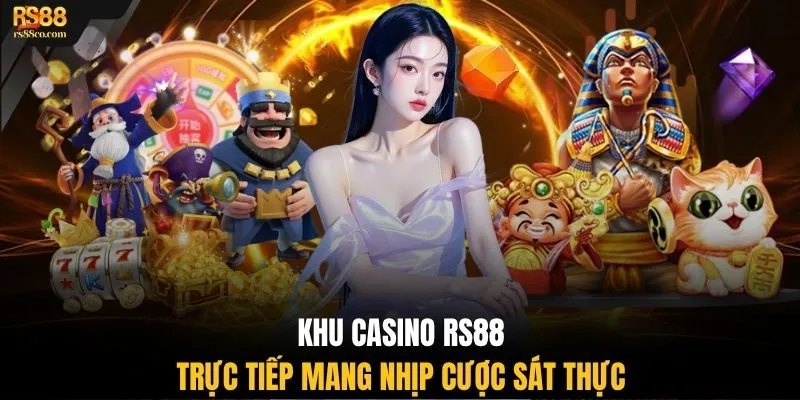 Khu casino RS88 trực tiếp mang nhịp cược sát thực