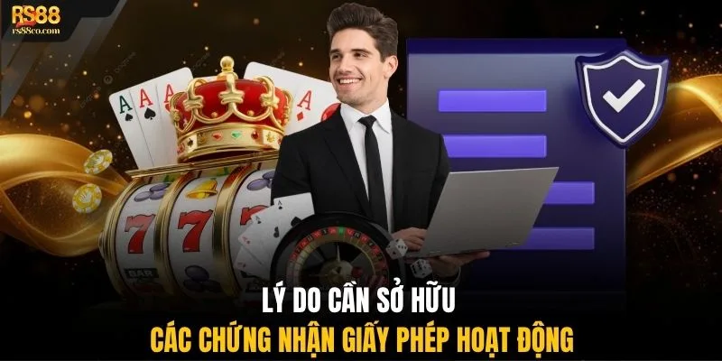 Lý do cần sở hữu các chứng nhận giấy phép hoạt động