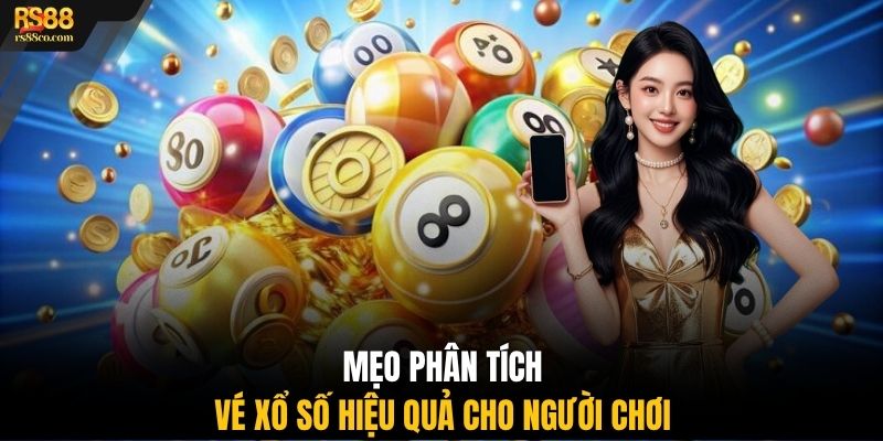 Mẹo phân tích vé xổ số hiệu quả cho người chơi