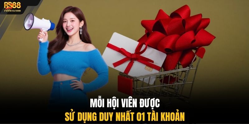 Mỗi hội viên được sử dụng duy nhất 01 tài khoản