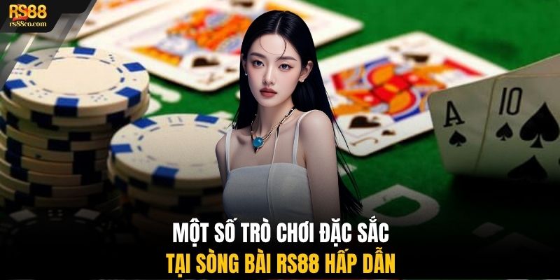 Một số trò chơi đặc sắc tại sòng bài RS88 hấp dẫn