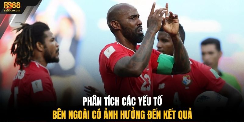 Phân tích các yếu tố bên ngoài có ảnh hưởng đến kết quả