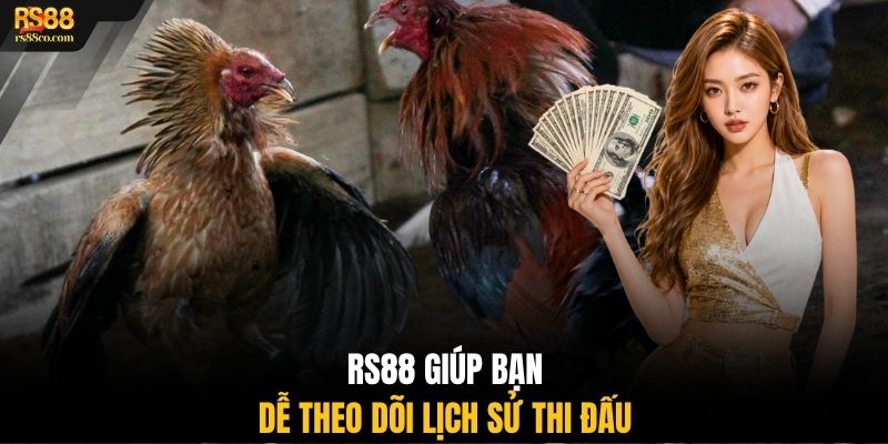 RS88 giúp bạn dễ theo dõi lịch sử thi đấu