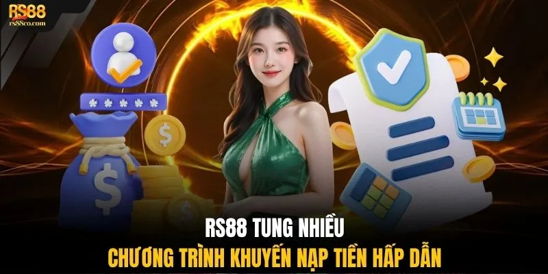 RS88 tung nhiều chương trình khuyến nạp tiền hấp dẫn