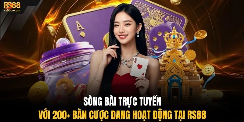 Sòng bài trực tuyến với 200+ bàn cược đang hoạt động tại RS88