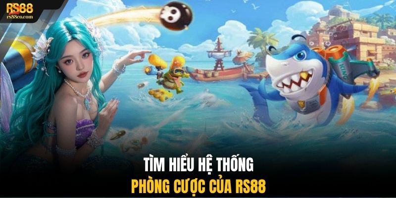 Tìm hiểu hệ thống phòng cược của RS88