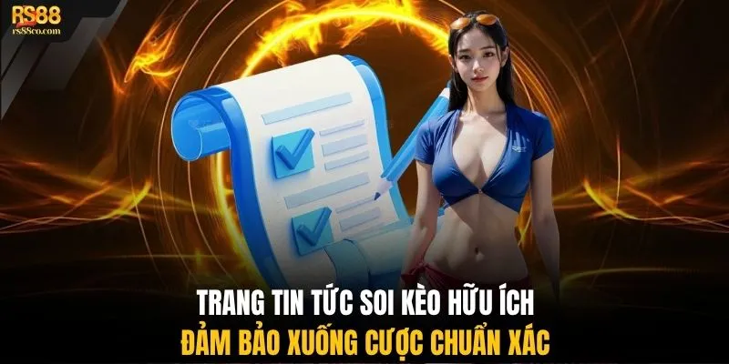 Trang tin tức soi kèo hữu ích đảm bảo xuống cược chuẩn xác